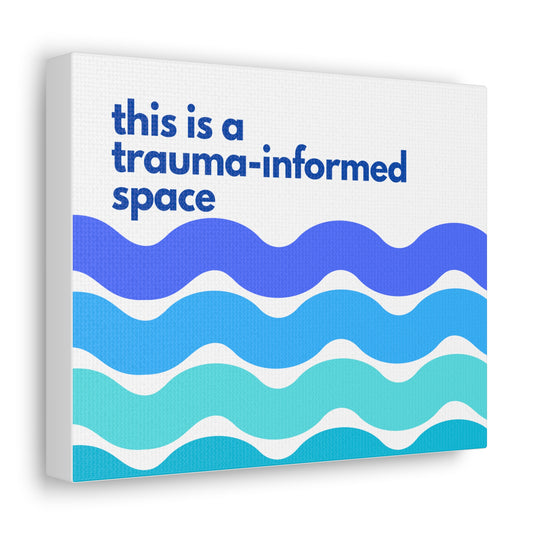 Trauma-Informed Space | Canvas Print