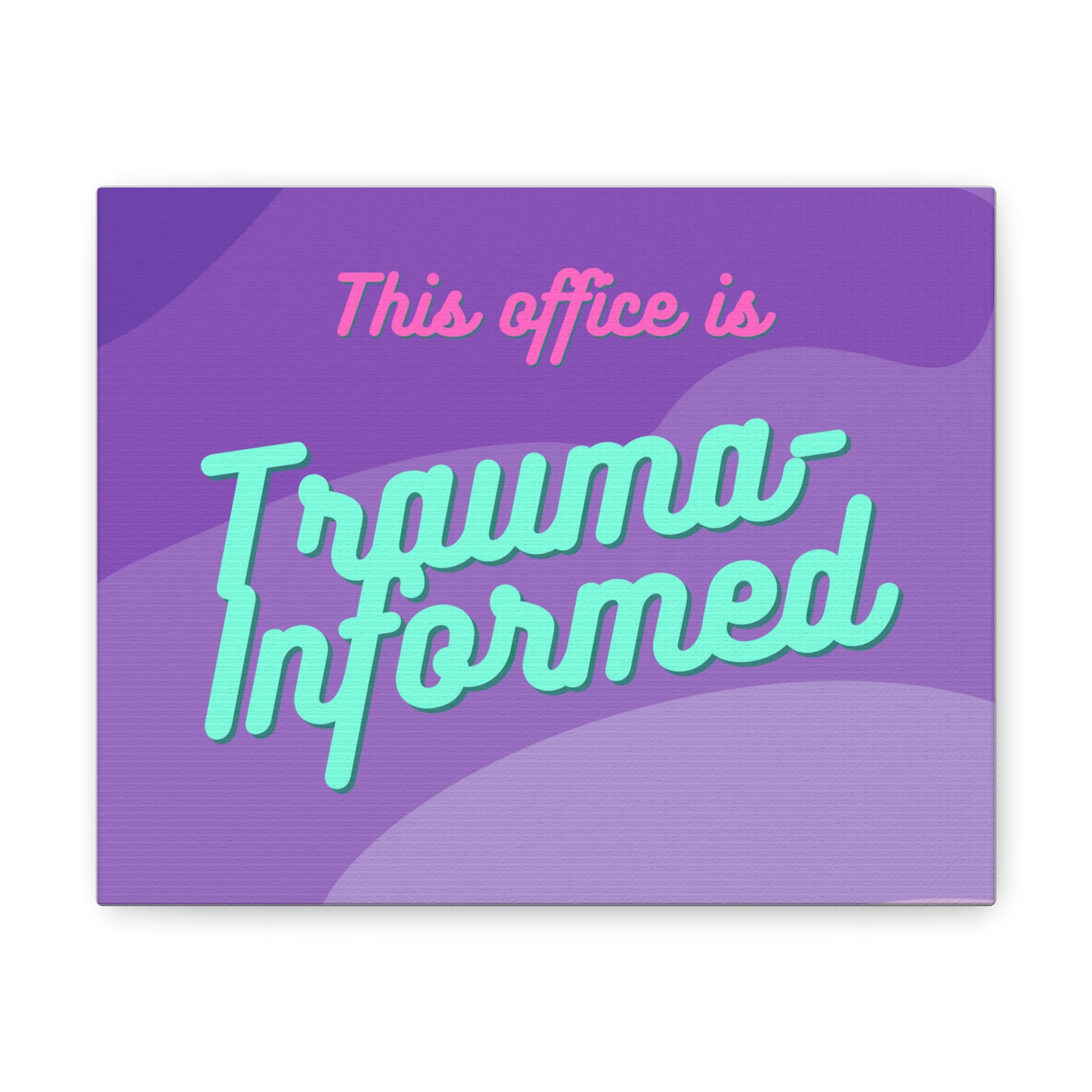 This office is Trauma-Informed