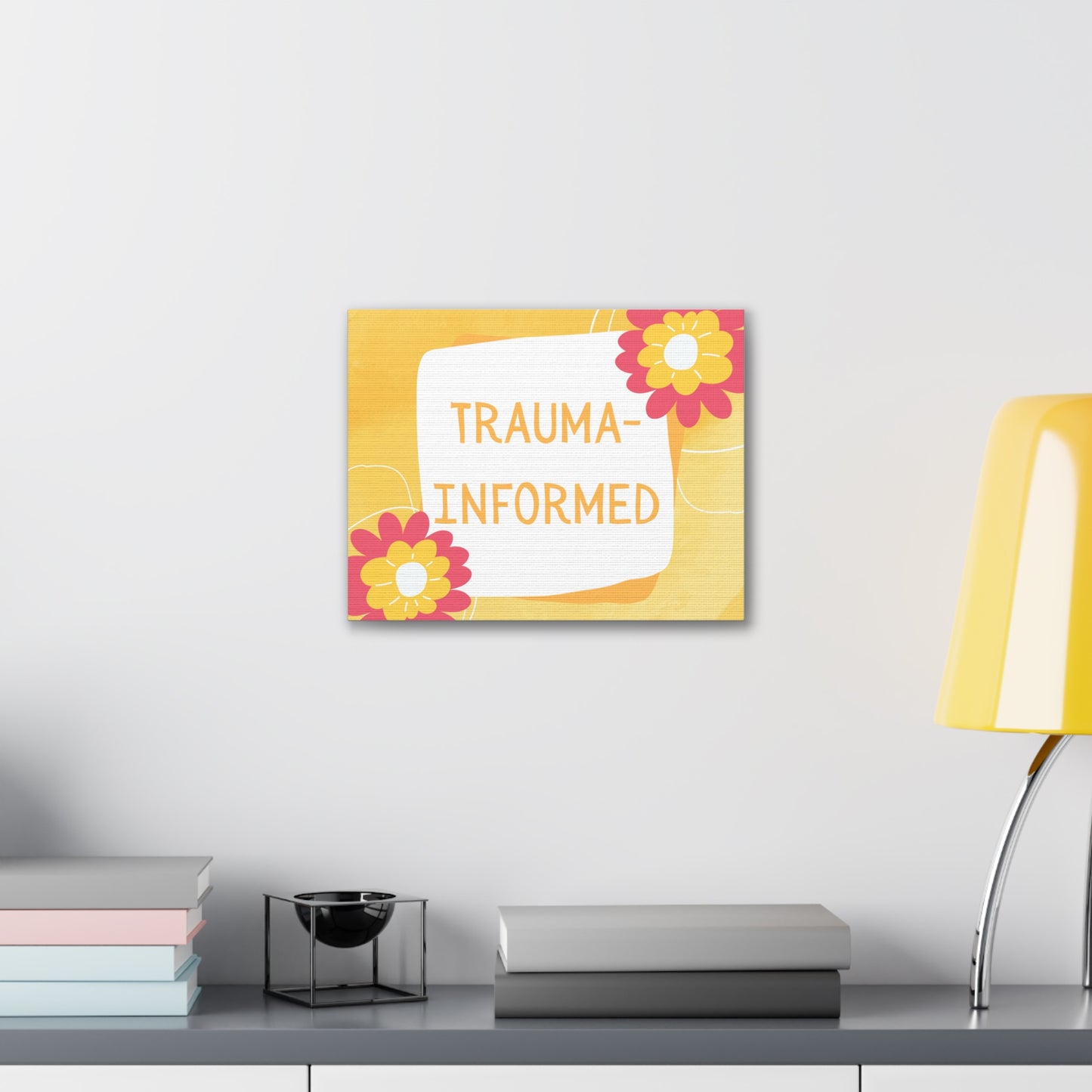 This office is trauma-informed!