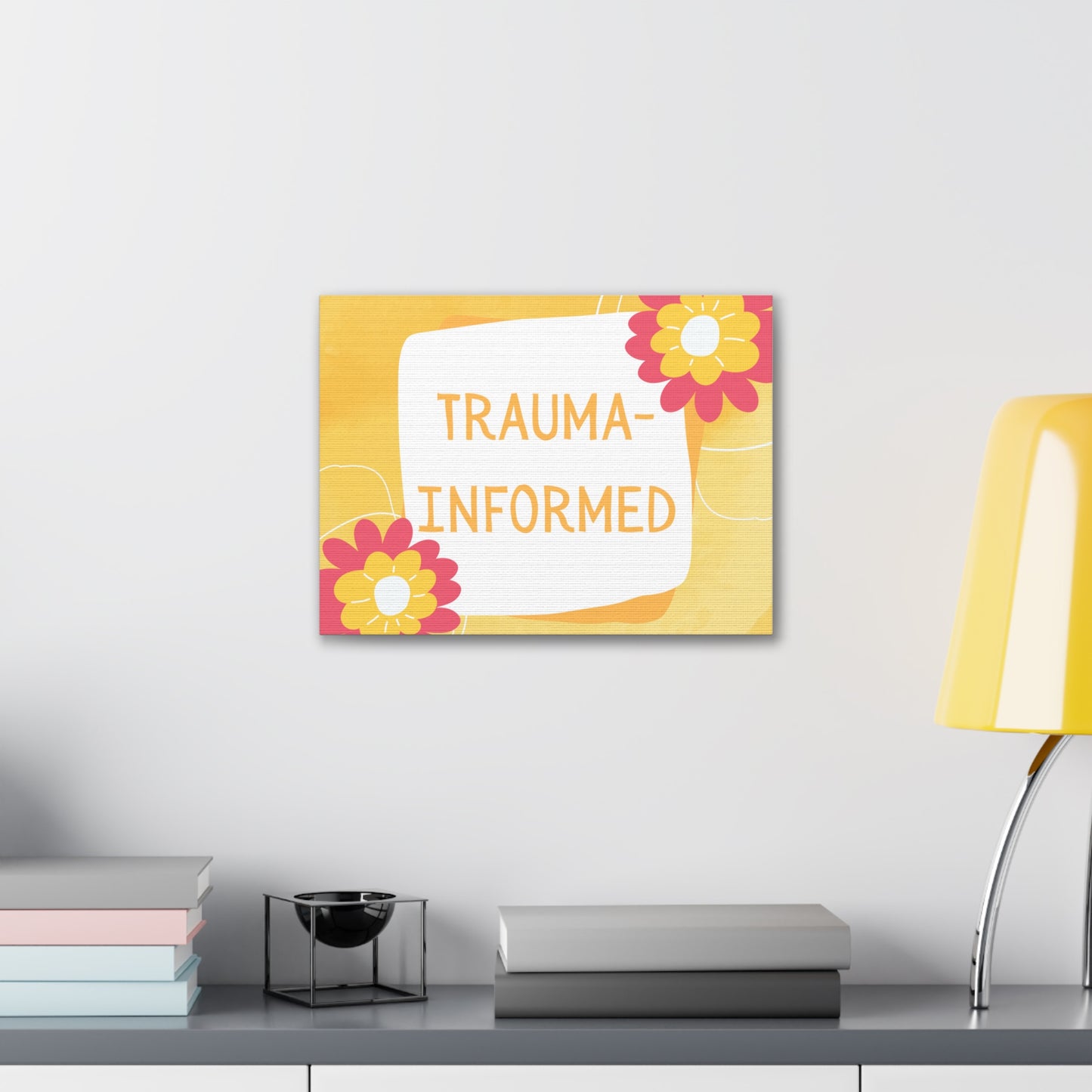 This office is trauma-informed!