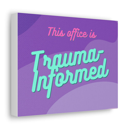 This office is trauma-informed! Canvas Wrap Print