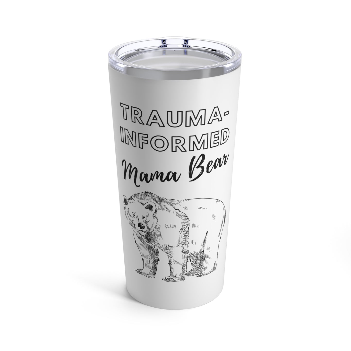 Trauma-Informed Mama Bear Tumbler 20oz