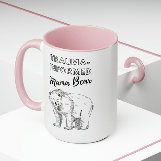 15 oz. Trauma-Informed Mama Bear Mug