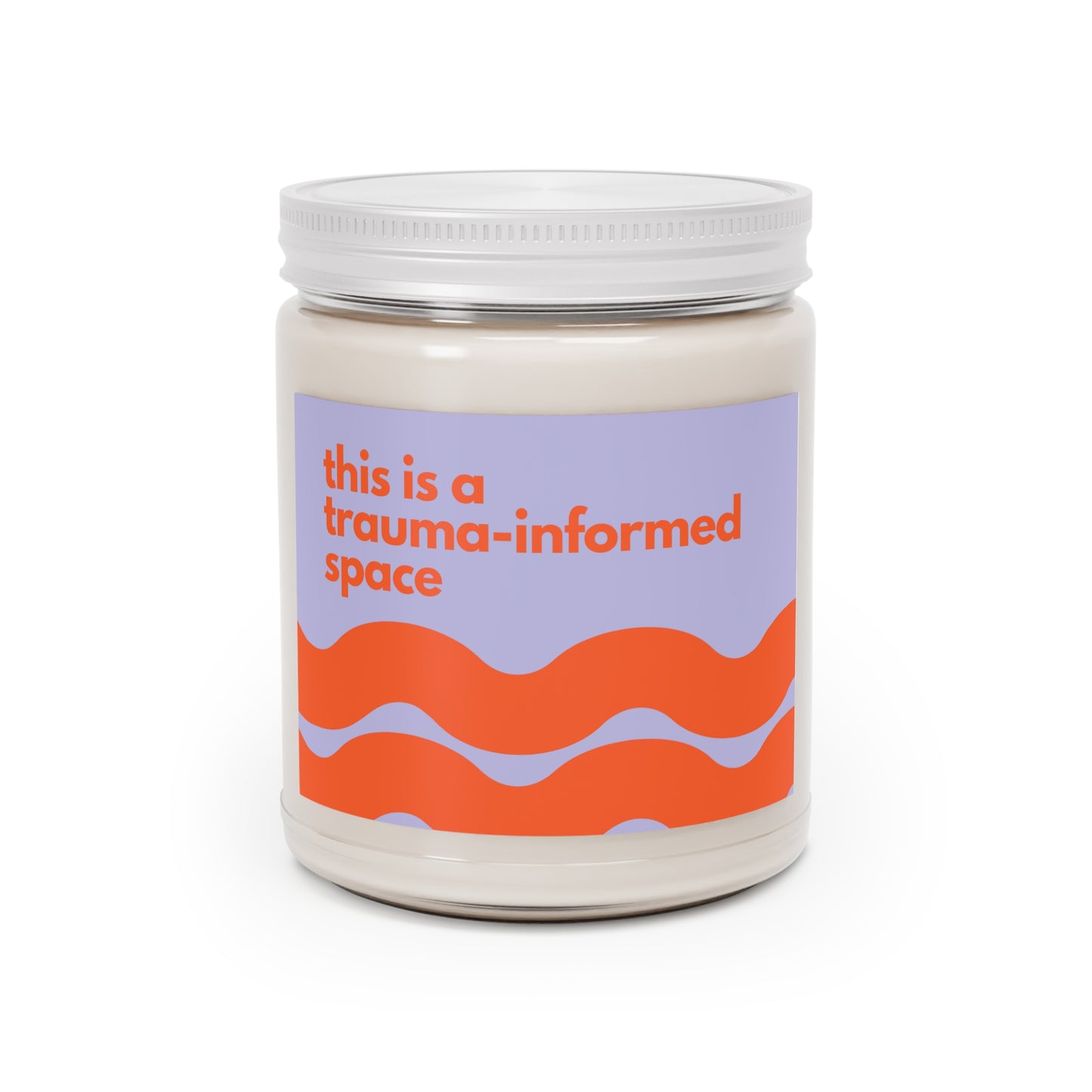 This is a trauma-informed space Scented Candles, 9oz